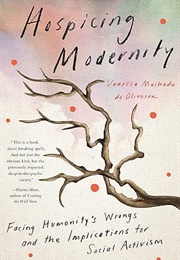 Hospicing Modernity (Vanessa Machado De Oliveira)
