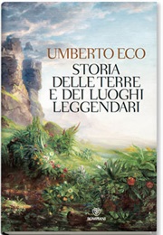 Storia Delle Terre E Dei Luoghi Leggendari (Umberto Eco)