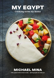 My Egypt: Cooking From My Roots (Michael Mina)