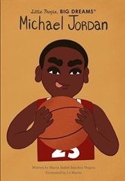 Little People, Big Dreams: Michael Jordan (Maria Isabel Sanchez Vegara)