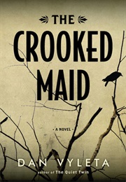 The Crooked Maid (Dan Vyleta)