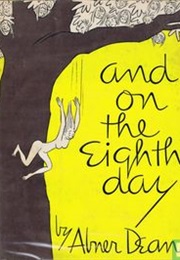 And on the Eighth Day (Abner Dean)