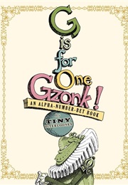 G Is for One Gzonk! (Tony Diterlizzi)
