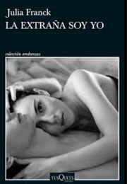 La Extraña Soy Yo (Julia Franck)