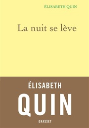 La Nuit Se Lève (Elisabeth Quin)