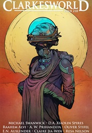 Clarkesworld Magazine, Issue 218 (Neil Clarke)