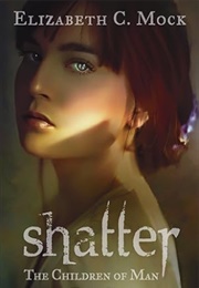 Shatter (Elizabeth C. Mock)