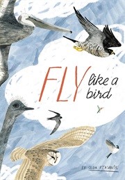 Fly Like a Bird (Olga Ptashnik)