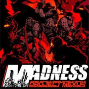 Madness: Project Nexus 2