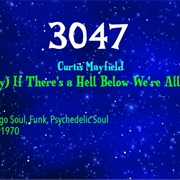 #8159 (Don't Worry) If There's a Hell Below We're All Going to Go by Curtis Mayfield