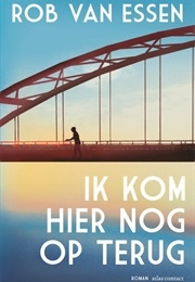 Ik Kom  Hier Nog Op Terug (Rob Van Essen)