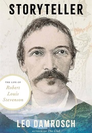 Storyteller: The Life of Robert Louis Stevenson (Leo Damrosch)