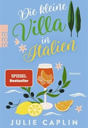 Die Kleine Villa in Italien / Romantic Escapes #11 (Julie Caplin)
