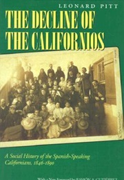 Decline of the Californios: A Social History of the Spanish-Speaking Californias, 1846-1890 (Leonard Pitt, Ramón A. Gutiérrez)