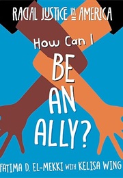 How Can I Be and Ally? (Fatima D. El-Mekk)
