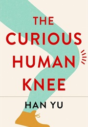 The Curious Human Knee (Han Yu)