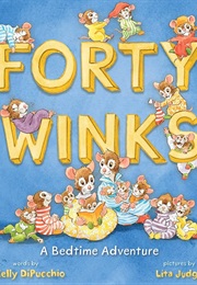 Forty Winks: A Bedtime Adventure (Kelly Dipucchio)