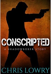 Conscripted (Chris Lowry)