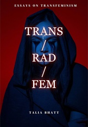 Trans/Rad/Fem (Talia Bhatt)