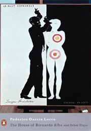 The House of Bernarda Alba and Other Plays (Lorca, Federico Garcia)