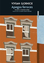 Apegos Feroces (Vivian Gornick)
