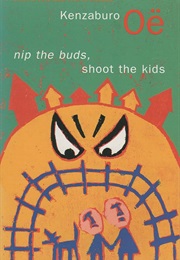 Pluck the Bud and Destroy Offspring (Kenzaburo Oe)