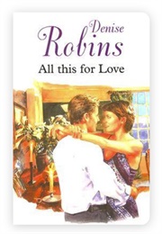 All This for Love (Denise Robins)