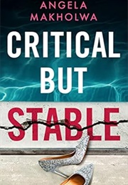 Critical but Stable (Angela Makholwa)