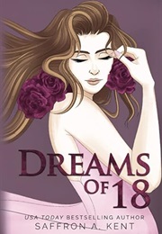 Dreams of 18 (Saffron A. Kent)