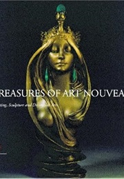 Treasures of Art Nouveau: Painting, Sculpture, Decorative Arts in the Gillion Crowet Collection (Michael Draguet)