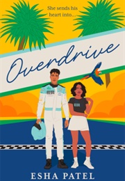 Overdrive (Esha Patel)