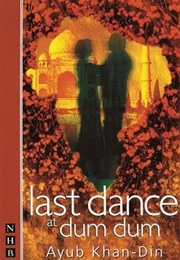 Last Dance at Dum Dum (Khan-Din, Ayub)