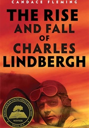 The Rise and Fall of Charles Lindbergh (Candace Fleming)