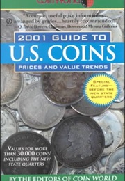 Coin World: 2001 Guide to U.S. Coins, Prices, and Value Trends (Coin World Guide to U S Coins, Price (Coin World Editors)