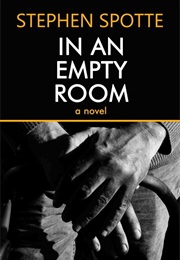 In an Empty Room (Stephen Spotte)