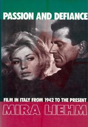 Passion and Defiance: Film in Italy From 1942 to the Present (Mira Liehm)