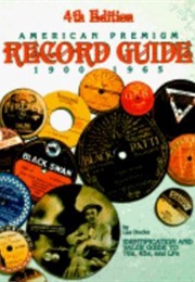 American Premium Record Guide 78'S, 45'S and Lp's: Identification and Values (L.R. Docks)