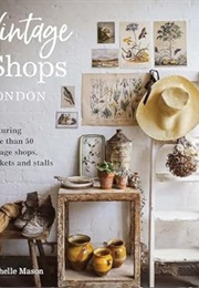 Vintage Shops London: Featuring More Than 50 Vintage Shops, Markets and Stalls (Michelle Mason (Director))