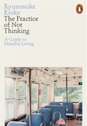 La Práctica De No Pensar (Ryunosuke Koike)