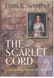 The Scarlet Cord: A Novel of the Woman of Jericho (Frank G. Slaughter)