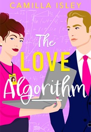 The Love Algorithm (Camilla Isley)