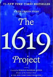The 1619 Project: A New Origin Story (Ed. by Hannah-Jones Et Al.)