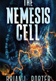 The Nemesis Cell (Brian L. Porter)