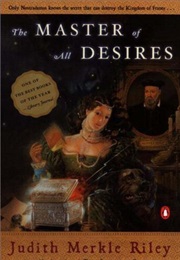 The Master of All Desires (Judith Merkle Riley)