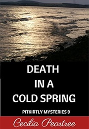 Death in a Cold Spring (Cecilia Peartree)