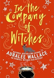 In the Company of Witches (Auralee Wallace)