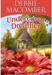 Undercover Dreamer (Debbie Macomber)