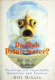 Do Fish Drink Water (Bill McLain)