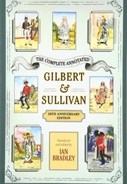 The Complete Annotated Gilbert & Sullivan (Ian Bradley)