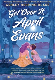 Get Over It, April Evans (Ashley Herring Blake)